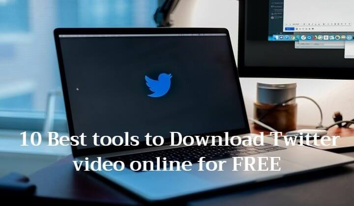 The Top 10 Twitter Video Downloader for FREE