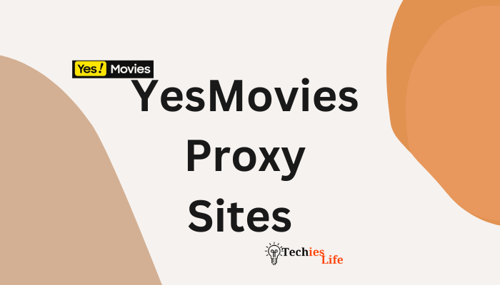 YesMovies Proxy/Mirrors To Unblock (Working) 2023